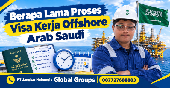 Berapa Lama Proses Visa Kerja Offshore Arab Saudi