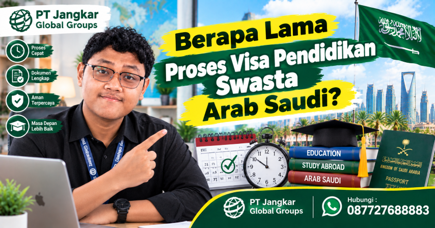 Berapa Lama Proses Visa Pendidikan Swasta Arab Saudi