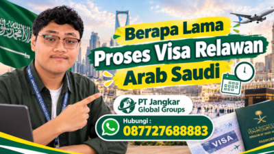 Berapa Lama Proses Visa Relawan Arab Saudi