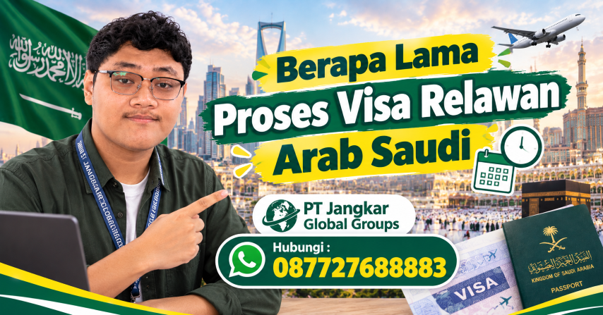 Berapa Lama Proses Visa Relawan Arab Saudi