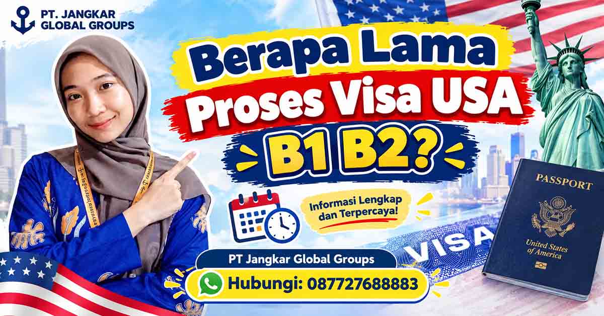 Berapa Lama Proses Visa USA B1 B2?