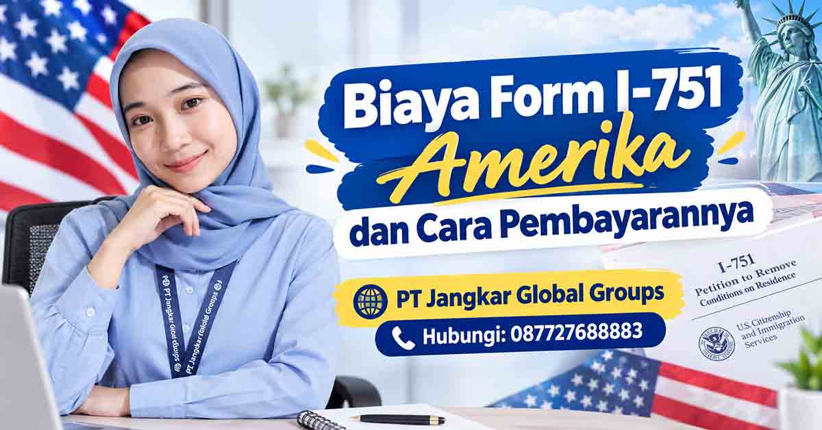 Biaya Form I-751 Amerika dan Cara Pembayarannya