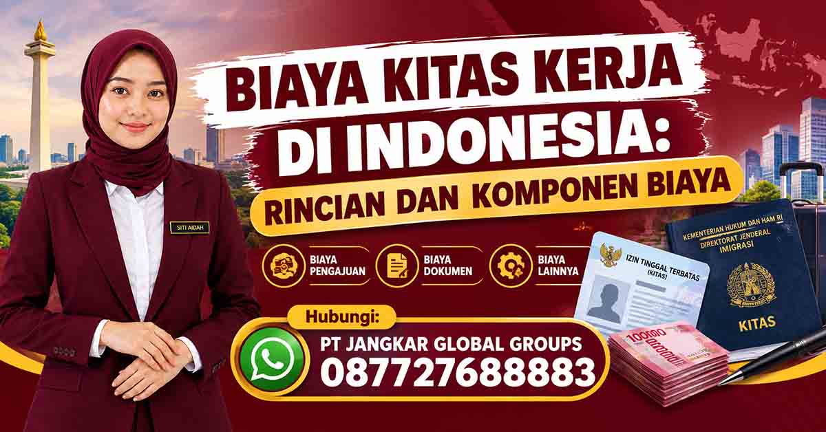 Biaya KITAS Kerja di Indonesia Rincian dan Komponen Biaya