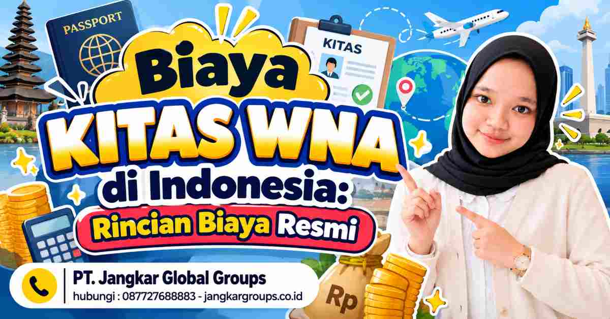 Biaya KITAS WNA di Indonesia Rincian Biaya Resmi