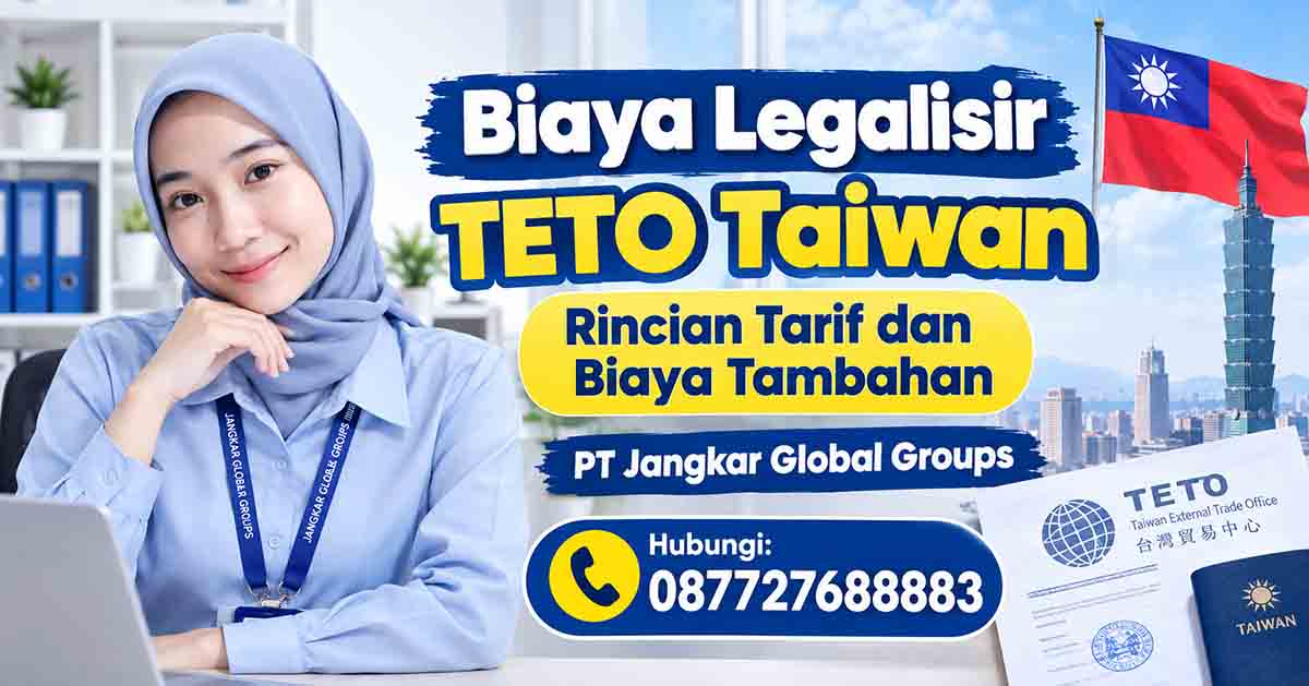 Biaya Legalisir TETO Taiwan Rincian Tarif dan Biaya Tambahan