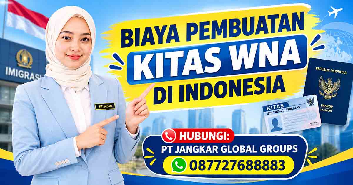 Biaya Pembuatan KITAS WNA di Indonesia