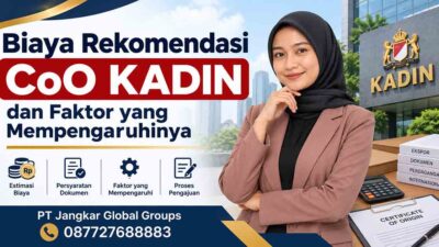 Biaya Rekomendasi CoO KADIN dan Faktor yang Mempengaruhinya