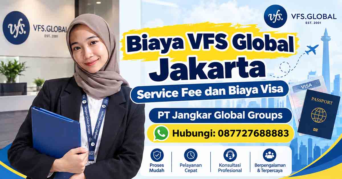 Biaya VFS Global Jakarta Service Fee dan Biaya Visa