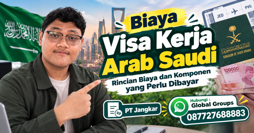 Biaya Visa Kerja Arab Saudi Rincian Biaya dan Komponen yang Perlu Dibayar