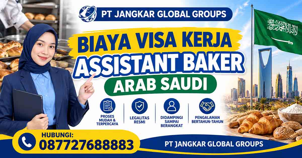 Biaya Visa Kerja Assistant Baker Arab Saudi