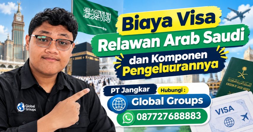Biaya Visa Relawan Arab Saudi dan Komponen Pengeluarannya