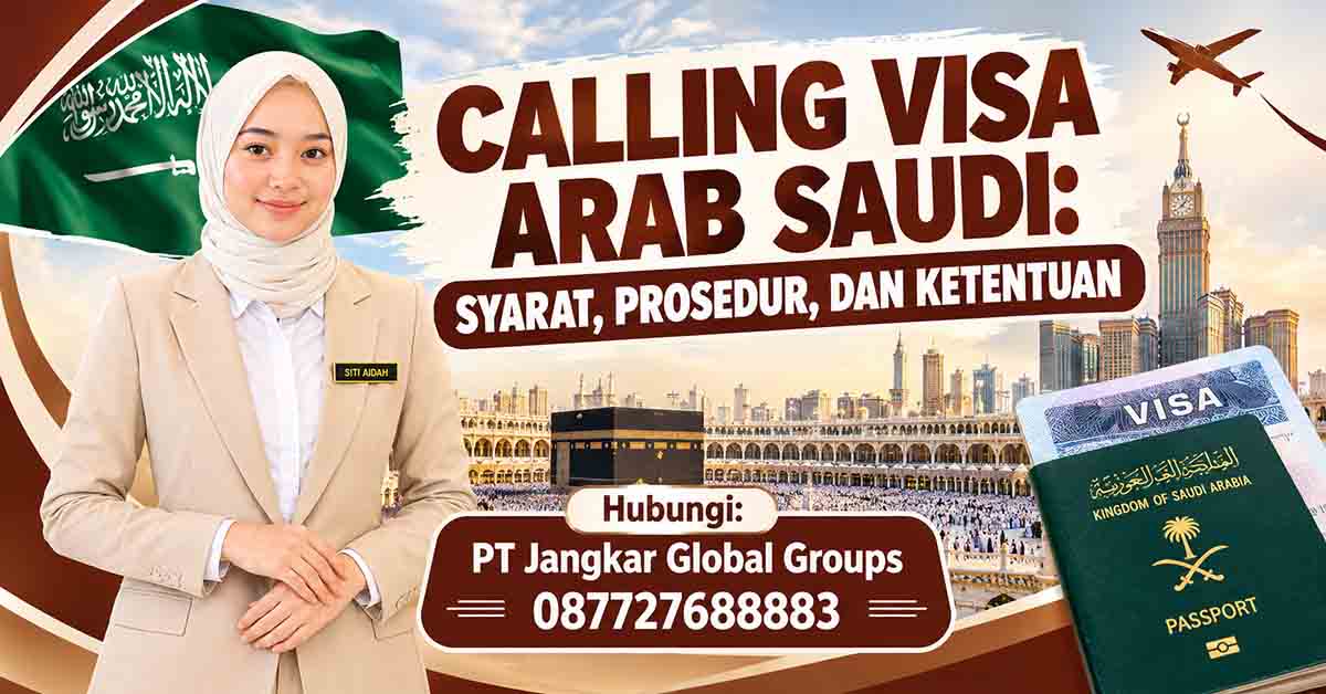 Calling Visa Arab Saudi Syarat Prosedur dan Ketentuan