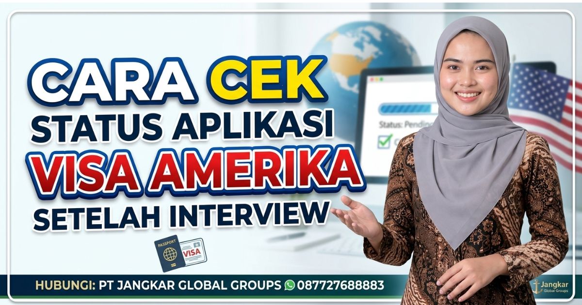 Cara Cek Status Aplikasi Visa Amerika Setelah Interview