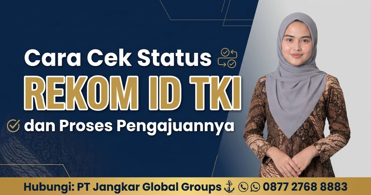 Cara Cek Status Rekom ID TKI dan Proses Pengajuannya