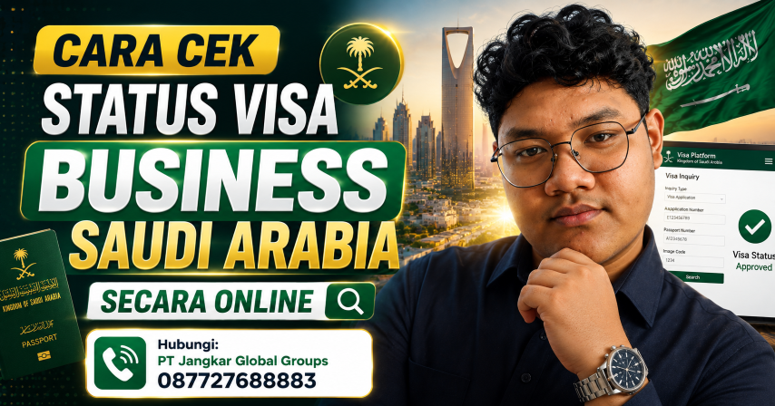 Cara Cek Status Visa Business Saudi Arabia Secara Online