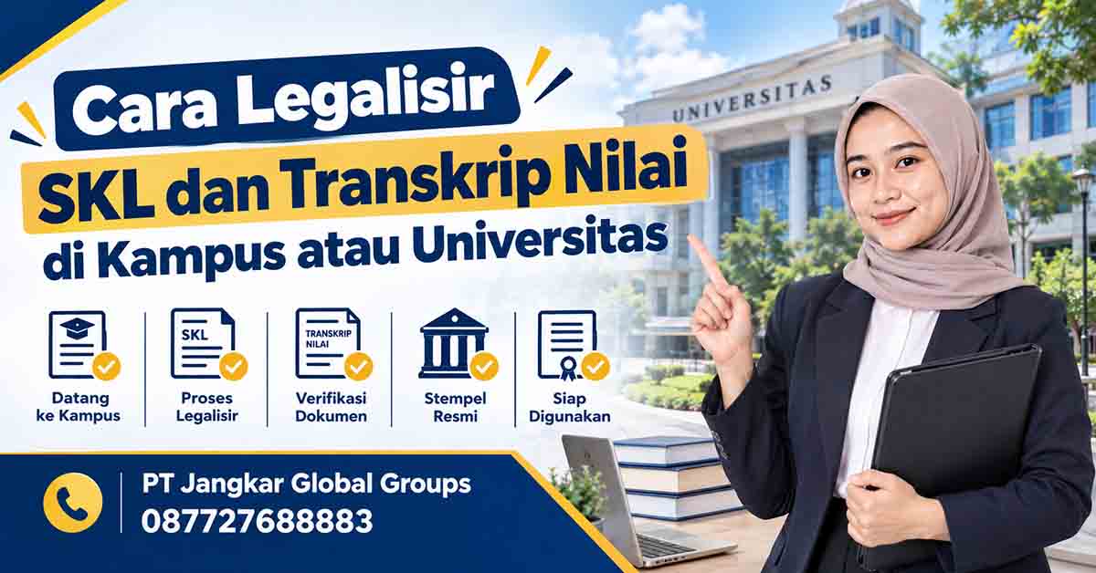Cara Legalisir SKL dan Transkrip Nilai di Kampus atau Universitas