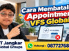 Cara Membatalkan Appointment VFS Global