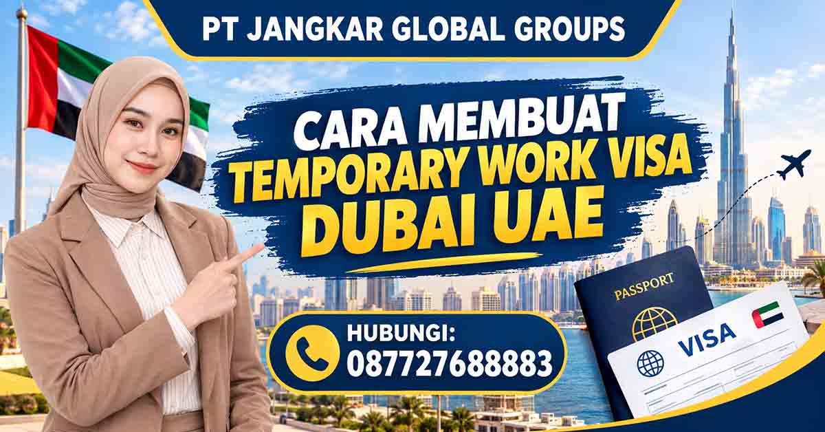 Cara Membuat Temporary Work Visa Dubai UAE