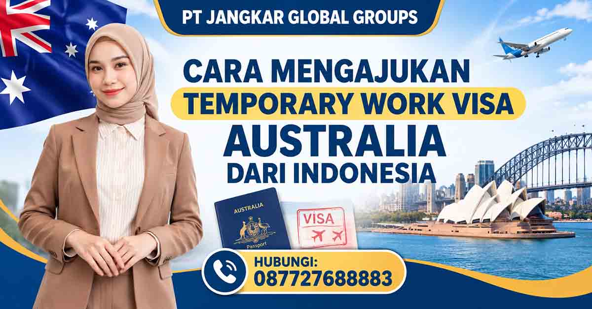 Cara Mengajukan Temporary Work Visa Australia dari Indonesia