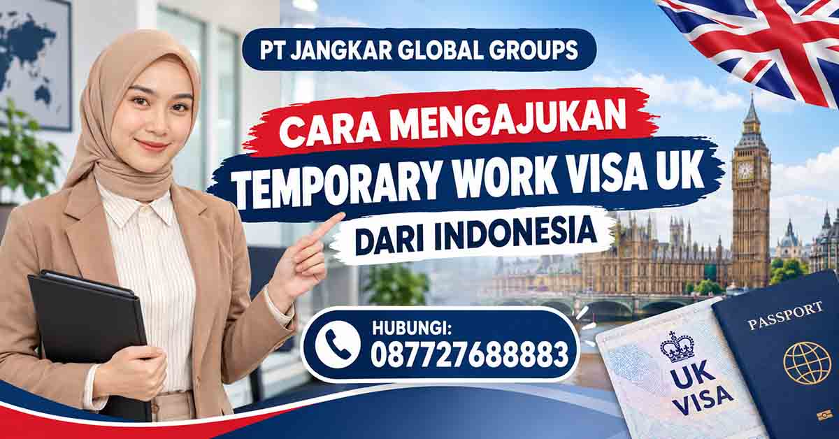 Cara Mengajukan Temporary Work Visa UK dari Indonesia