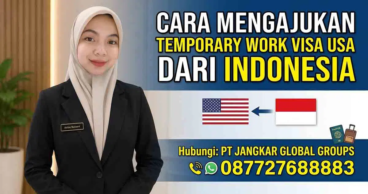 Cara Mengajukan Temporary Work Visa USA dari Indonesia