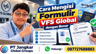 Cara Mengisi Formulir VFS Global dengan Benar