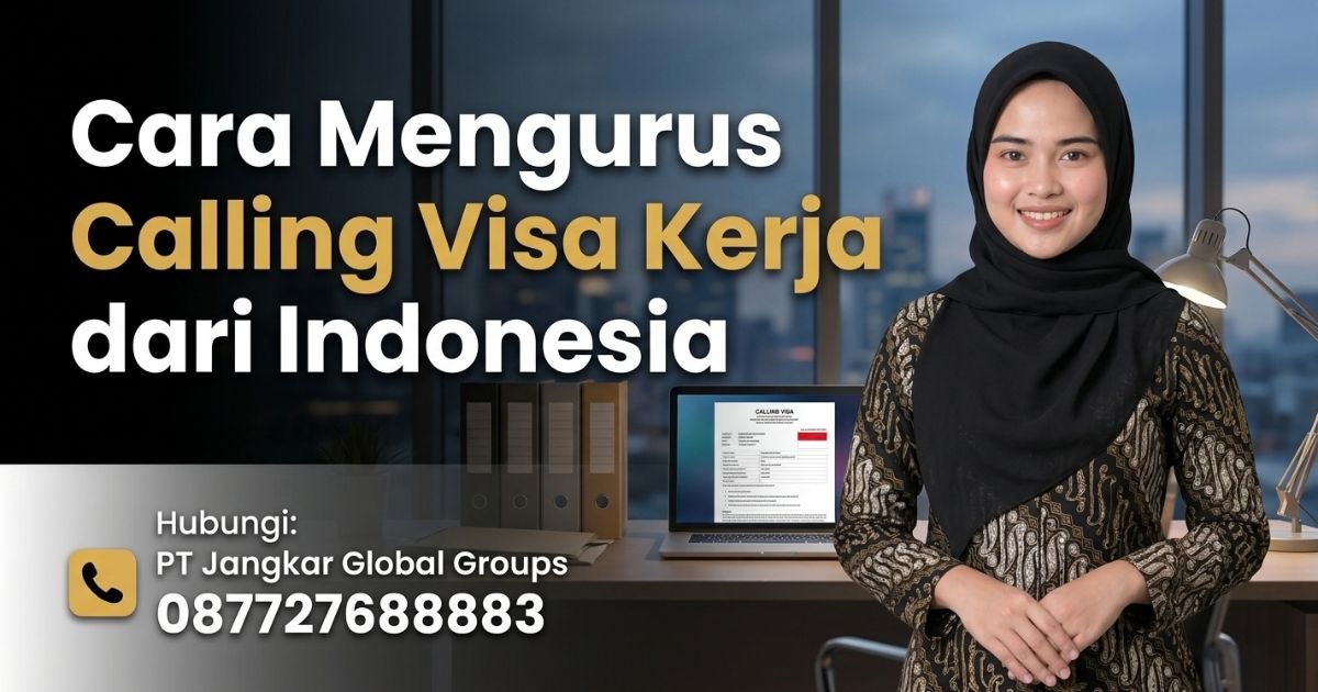 Cara Mengurus Calling Visa Kerja dari Indonesia