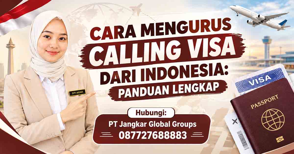 Cara Mengurus Calling Visa dari Indonesia Panduan Lengkap
