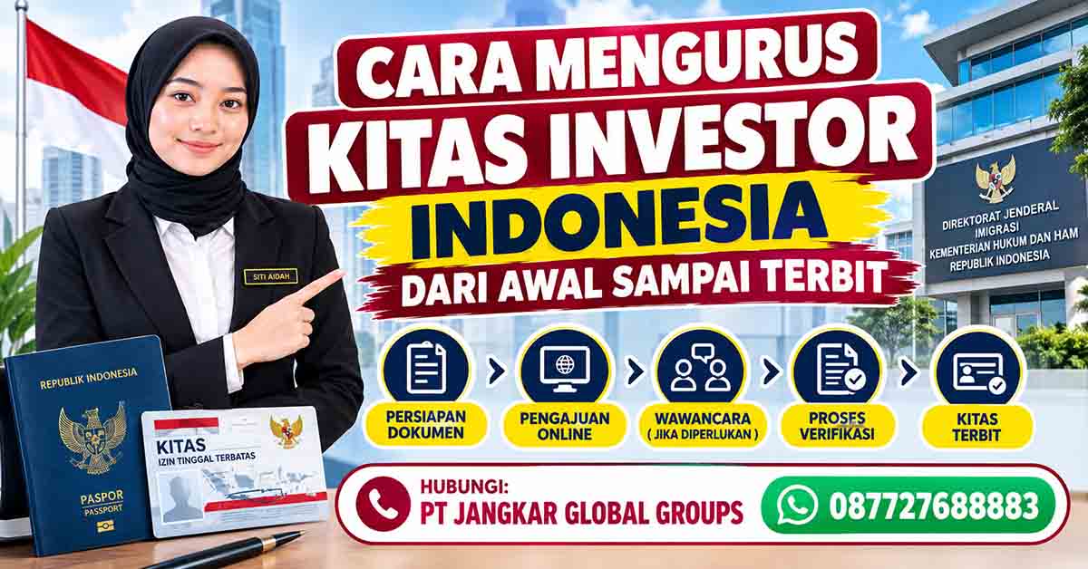 Cara Mengurus KITAS Investor Indonesia dari Awal sampai Terbit