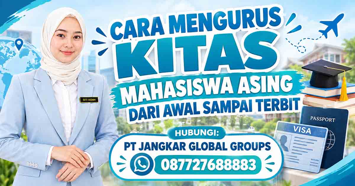 Cara Mengurus KITAS Mahasiswa Asing dari Awal sampai Terbit
