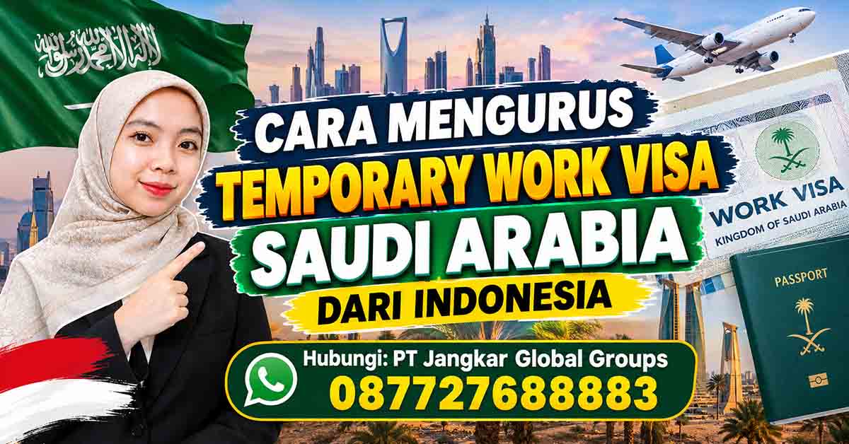 Cara Mengurus Temporary Work Visa Saudi Arabia dari Indonesia