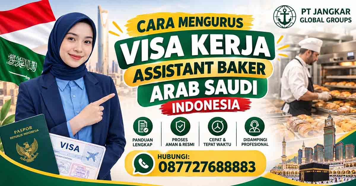 Cara Mengurus Visa Kerja Assistant Baker Arab Saudi Indonesia