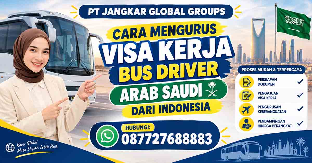 Cara Mengurus Visa Kerja Bus Driver Arab Saudi dari Indonesia