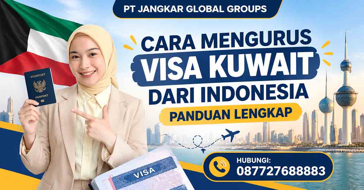 Cara Mengurus Visa Kuwait dari Indonesia Panduan Lengkap