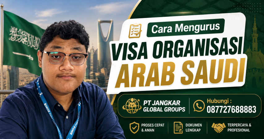 Cara Mengurus Visa Organisasi Arab Saudi