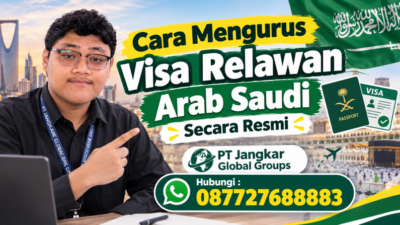 Cara Mengurus Visa Relawan Arab Saudi Secara Resmi