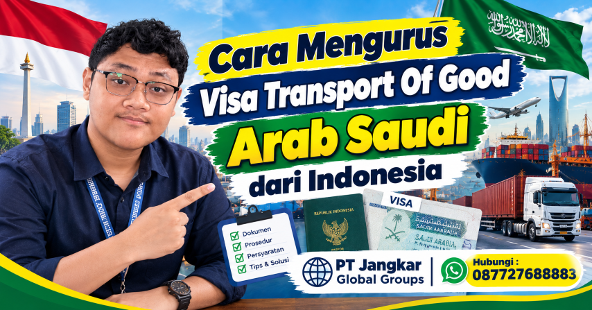 Cara Mengurus Visa Transport Of Good Arab Saudi dari Indonesia