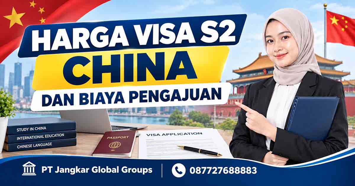 Harga Visa S2 China dan Biaya Pengajuan