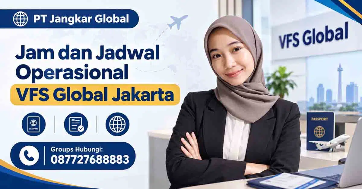 Jam dan Jadwal Operasional VFS Global Jakarta