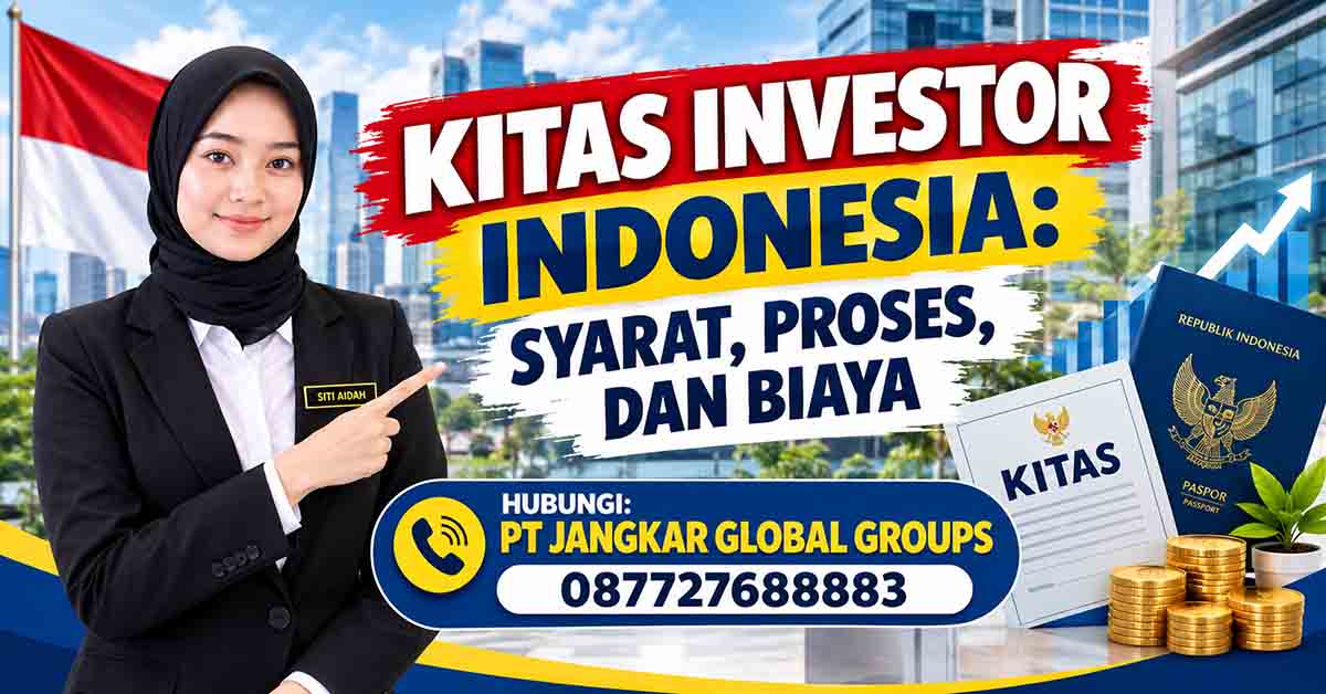 KITAS Investor Indonesia Syarat Proses dan Biaya