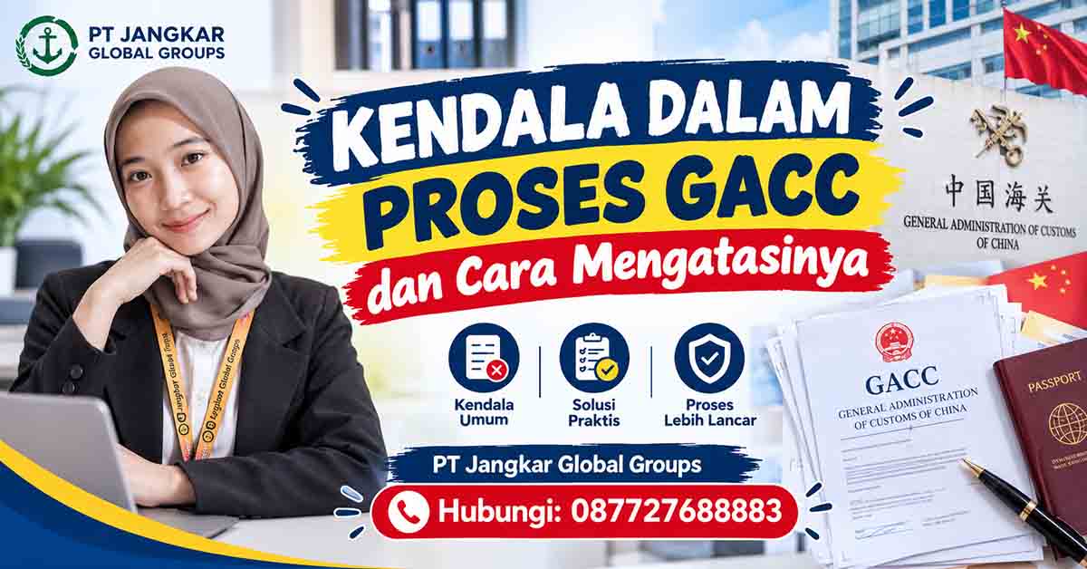 Kendala dalam Proses GACC dan Cara Mengatasinya