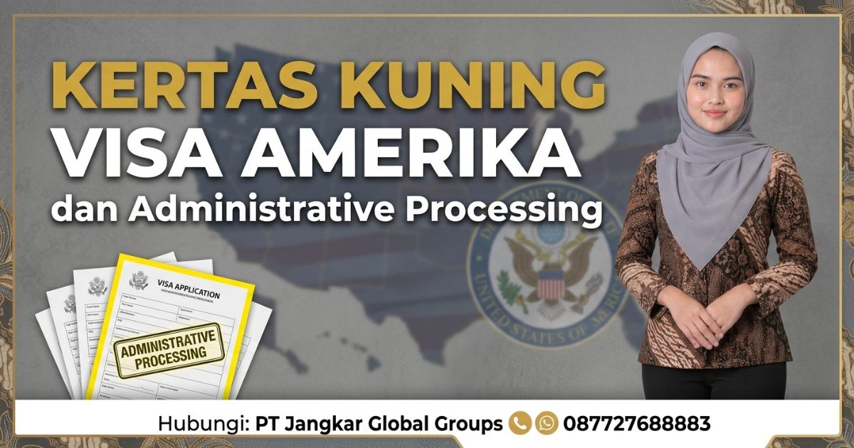 Kertas Kuning Visa Amerika dan Administrative Processing