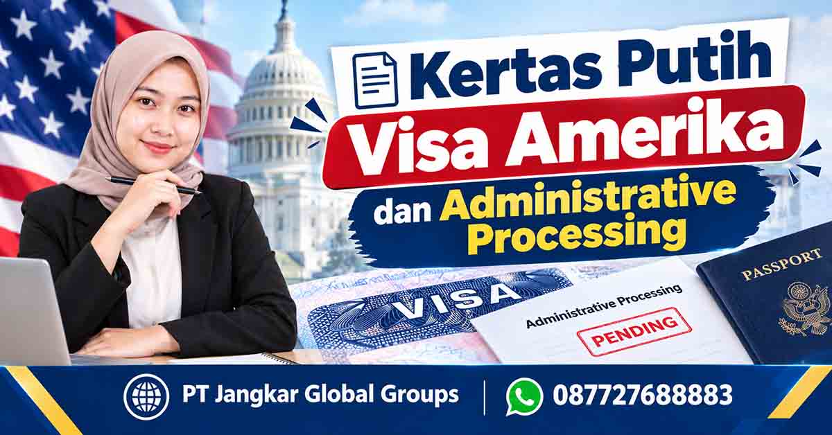 Kertas Putih Visa Amerika dan Administrative Processing
