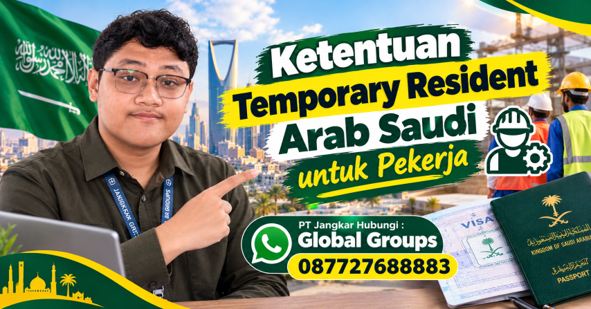 Ketentuan Temporary Resident Arab Saudi untuk Pekerja