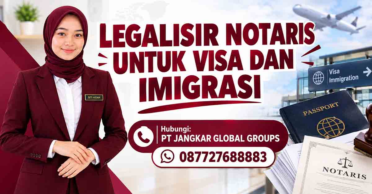 Legalisir Notaris untuk Visa dan Imigrasi