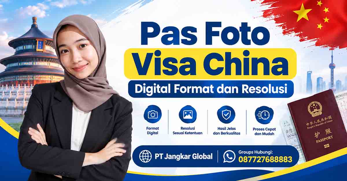 Pas Foto Visa China Digital Format dan Resolusi