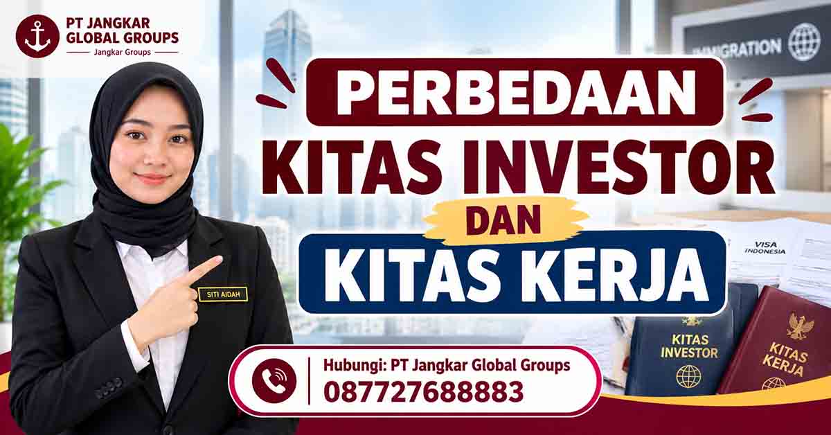 Perbedaan KITAS Investor dan KITAS Kerja