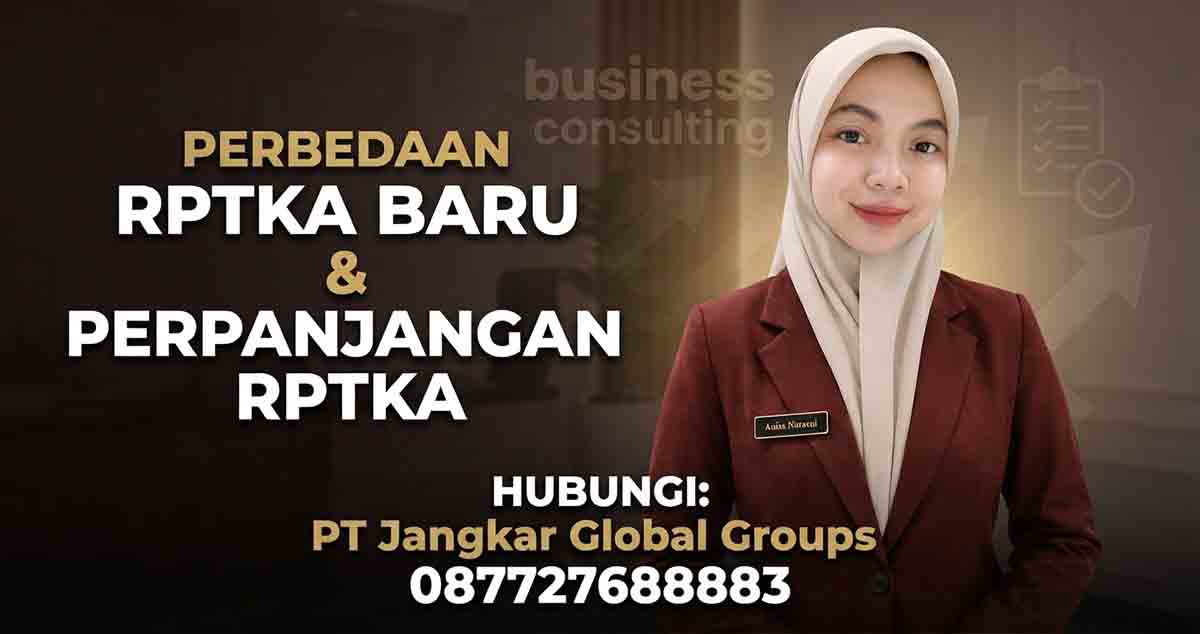 Perbedaan RPTKA Baru dan Perpanjangan RPTKA