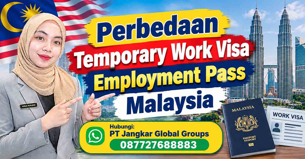 Perbedaan Temporary Work Visa Employment Pass Malaysia