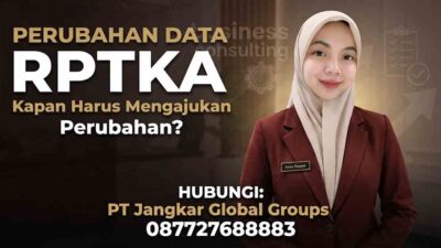 Perubahan Data RPTKA Kapan Harus Mengajukan Perubahan